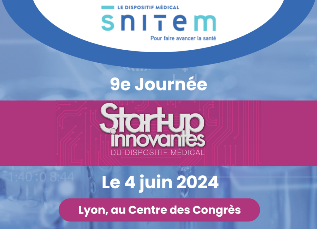 9ème journée Start-up innovantes du dispositif médical par le SNITEM